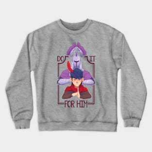 DO IT FOR HIM Crewneck Sweatshirt